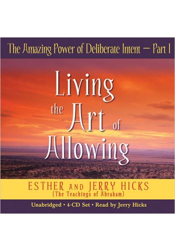 Amazing Power of Deliberate Intent, The Part 1 - 4CD Set - Living the Art of Allowing - Hicks