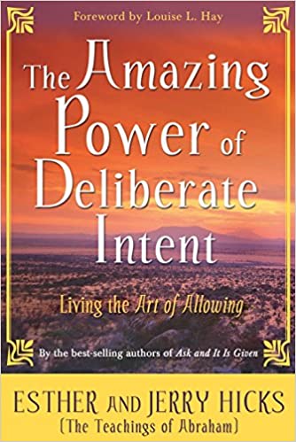 Amazing Power of Deliberate Intent - Esther and Jerry Hicks