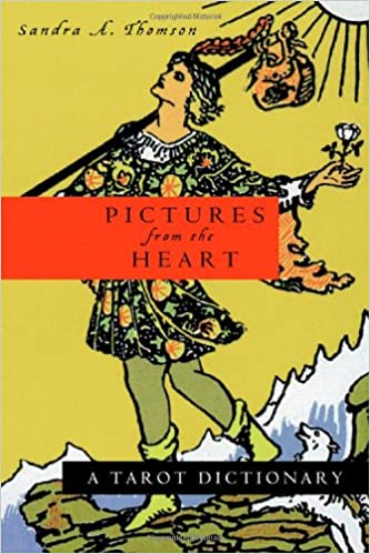 PRELOVED Pictures from the Heart, a Tarot Dictionary - Sandra A Thomson