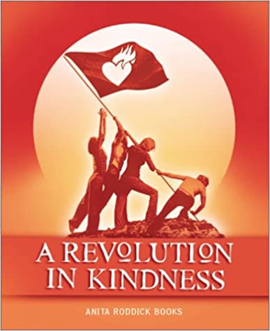 A Revolution in Kindness - Edited bt Anita Roddick