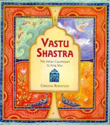 PRELOVED Vastu Shastra - The Indian Counterpart To Feng Shui - Caroline Robertson