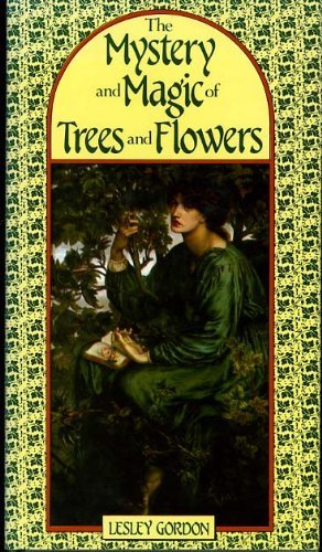 PRELOVED Mystery and Magic of Trees and Flowers - Lesley Gordon