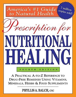 PRELOVED Prescription for Nutritional Healing - Phyllis A Balch