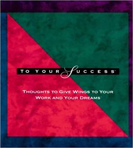 PRELOVED To Your Success: Thoughts to Give Wings to Your Work and Your Dreams (Gift of Inspirations)